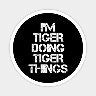 Tiger Name T Shirt - Tiger Doing Tiger Things Magnet